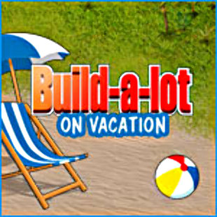 Build-a-Lot: On Vacation