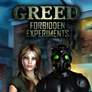 Greed: Forbidden Experiments