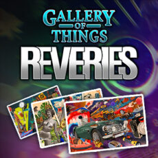 Gallery of Things: Reveries